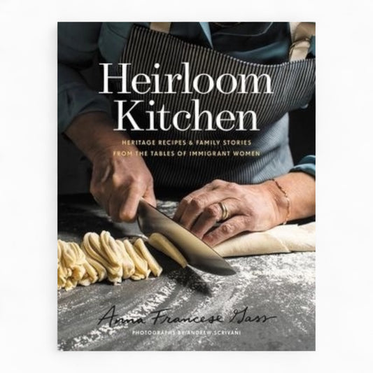 Heirloom Kitchen: Anna Francese Gass